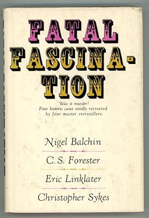 Seller image for Fatal Fascination by Nigel Balchin, C.S. Forester, Eric Linklater, & Sykes for sale by Heartwood Books and Art