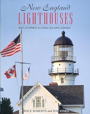 New England Lighthouses. Bay of Fundy to Long Island Sound