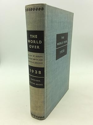 THE WORLD OVER: 1938; A Chronological and Interpretive Survey of the Year of Tension