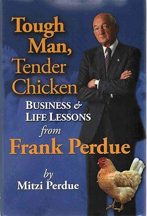 Seller image for TOUGH MAN, TENDER CHICKEN Signed by Author & 14 Members of the Family for sale by The Avocado Pit