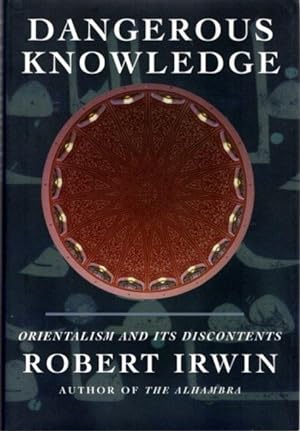 Seller image for DANGEROUS KNOWLEDGE: Orientalism And Its Discontents for sale by By The Way Books