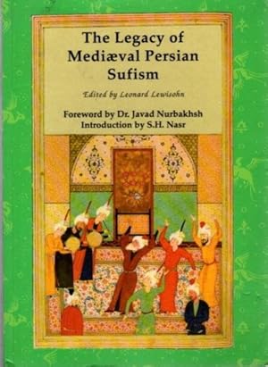 THE LEGACY OF MEDIAEVAL PERSIAN SUFISM