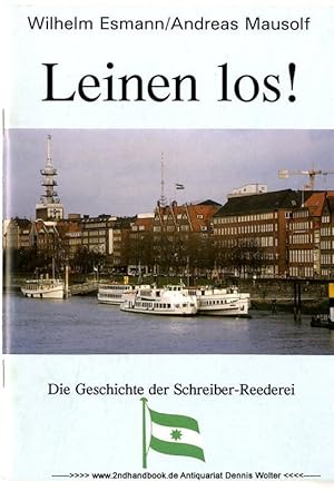 Seller image for Leinen Los! : die Geschichte der Schreiber-Reederei for sale by Dennis Wolter