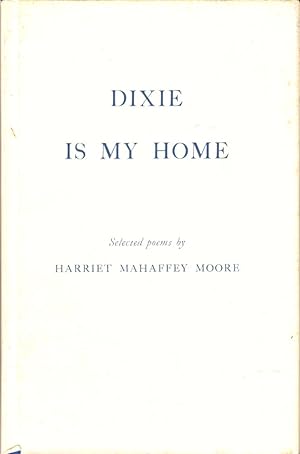 Bild des Verkufers fr Dixie Is My Home zum Verkauf von Kenneth Mallory Bookseller ABAA