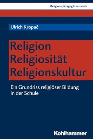 Bild des Verkufers fr Religion - Religiositt - Religionskultur : Ein Grundriss religiser Bildung in der Schule zum Verkauf von AHA-BUCH GmbH