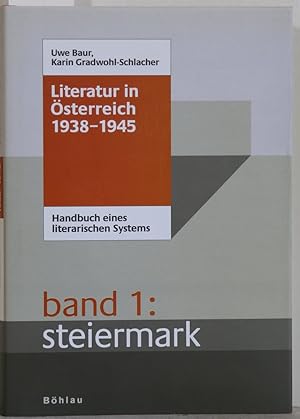 Literatur in Österreich 1938 - 1945. Handbuch eines literarischen Systems, Band 1: Oberösterreich.