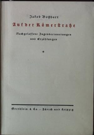 Bild des Verkufers fr Auf der Rmerstrae, Nachgelassene Jugenderinnerungen und Erzhlungen zum Verkauf von books4less (Versandantiquariat Petra Gros GmbH & Co. KG)