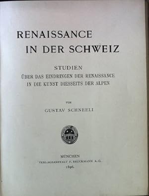 Bild des Verkufers fr Renaissance in der Schweiz, Studien ber das eindringen der Renaissance in die Kunst diesseits der Alpen zum Verkauf von books4less (Versandantiquariat Petra Gros GmbH & Co. KG)