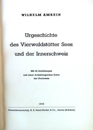 Imagen del vendedor de Urgeschichte des Vierwaldsttter Sees und der Innerschweiz. a la venta por books4less (Versandantiquariat Petra Gros GmbH & Co. KG)