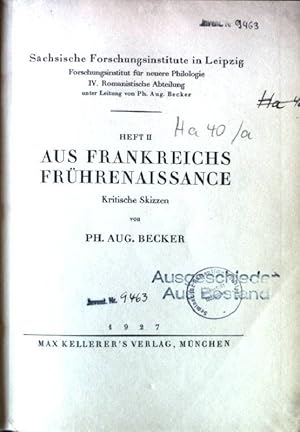 Seller image for Aus Frankreichs Frhrenaissance, Kritische Skizzen Schsische Forschungsinstitute in Leipzig, Forschungsinstitut fr neuere Philologie, IV.Romanistische Abteilung, Heft II. for sale by books4less (Versandantiquariat Petra Gros GmbH & Co. KG)