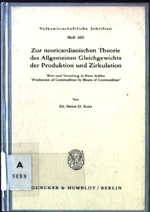 Imagen del vendedor de Zur neoricardianischen Theorie des allgemeinen Gleichgewichts der Produktion und Zirkulation : Wert u. Verteilung in Piero Sraffas "Production of commodities by means of commodities". Volkswirtschaftliche Schriften ; H. 260 a la venta por books4less (Versandantiquariat Petra Gros GmbH & Co. KG)