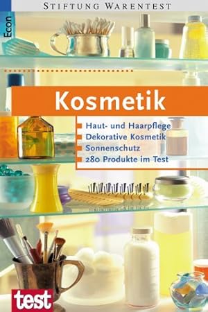 Stiftung Warentest: Kosmetik - Haut- und Haarpflege, Zahnpflege, Sonnenschutz, 260 Produkte im Test