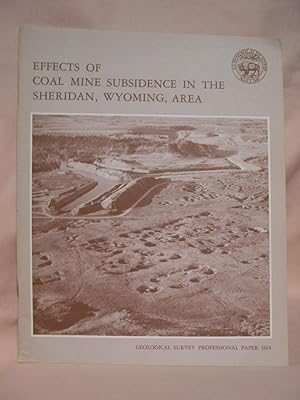 Seller image for EFFECTS OF COAL MINE SUBSIDENCE IN THE SHERIDAN, WYOMING, AREA: PROFESSIONAL PAPER 1164 for sale by Robert Gavora, Fine & Rare Books, ABAA