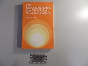 Bild des Verkufers fr Die Lebenseinstellung des christlichen Wissenschaftlers zum Verkauf von Druckwaren Antiquariat