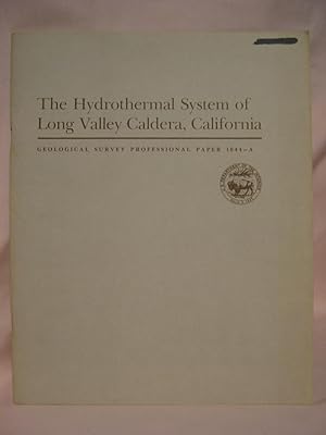 Seller image for THE HYDROTHERMAL SYSTEM OF LONG VALLEY CALDERA, CALIFORNIA; GEOHYDROLOGY OF GEOTHERMAL SYSTEMS: PROFESSIONAL PAPER 1044-A for sale by Robert Gavora, Fine & Rare Books, ABAA