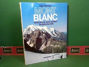 Bild des Verkufers fr Mont Blanc - Verlockung einer grossen Berglandschaft. Grosse Bergfahrten ber Gletscher und auf Gipfel zur Erkundung des gesamten Bergmassivs. zum Verkauf von Antiquariat Deinbacher