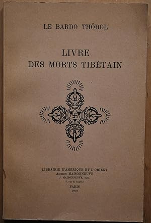 Le Bardo Thödol. Livre des morts tibétain.