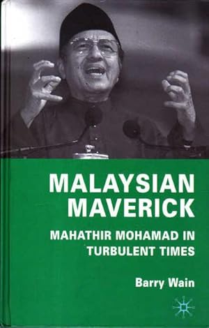 Image du vendeur pour Malaysian Maverick: Mahathir Mohamad in Turbulent Times mis en vente par Goulds Book Arcade, Sydney
