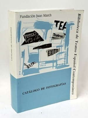Catálogo de Fotografías. Biblioteca de Teatro Español Contemporáneo DE LA FUNDACIÓN Juan March