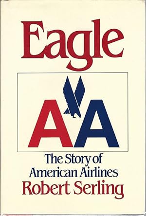 Eagle. The Story of American Airlines.