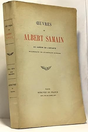 Oeuvres de Albert Samain au jardin de l'infante augmenté de plusieurs poèmes