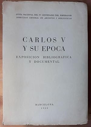 Carlos V y su época. Exposición bibliográfica y documental.