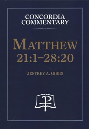 Immagine del venditore per Matthew 21:1?28:20 : A Theological Exposition of Sacred Scripture venduto da GreatBookPrices