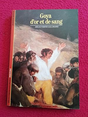 Image du vendeur pour GOYA D'OR ET DE SANG mis en vente par LE BOUQUINISTE