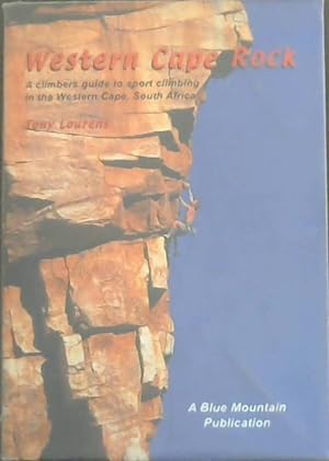 Bild des Verkufers fr Western Cape Rock - A climbers guide to sport climbing in the Western Cape, South Africa zum Verkauf von Chapter 1