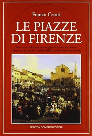 Seller image for Le Piazze di Firenze for sale by Libreria della Spada online