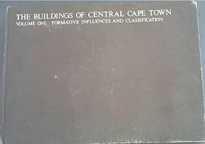 Buildings of Central Cape Town 1978: Volume One: Formative Influences and Classification - Vol 1