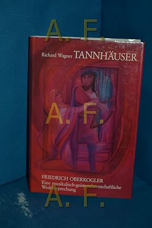 Image du vendeur pour Tannhuser und der Sngerkrieg auf der Wartburg : eine musikalisch-geisteswissenschaftliche Werkbesprechung mis en vente par Antiquarische Fundgrube e.U.