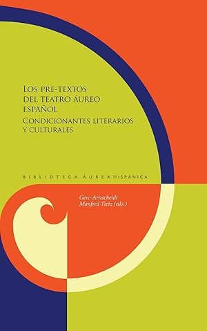 Seller image for Los pre-textos del teatro ureo espaol : condicionantes literarios y culturales / Gero Arnscheidt, Manfred Tietz (eds). for sale by Iberoamericana, Librera