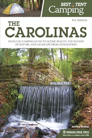 Seller image for Best Tent Camping the Carolinas : Your Car-camping Guide to Scenic Beauty, the Sounds of Nature, and an Escape from Civilization for sale by GreatBookPrices