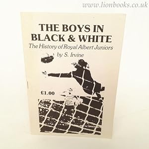 The Boys in Black and White The History of Royal Albert Juniors