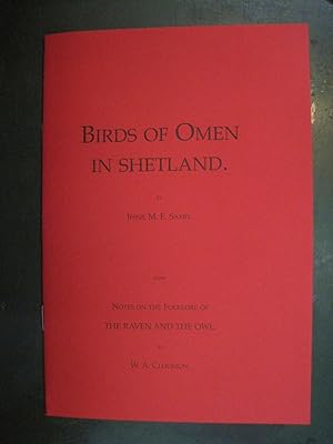 Imagen del vendedor de Birds of omen in Shetland. (Inaugural address to the Viking club, London, October 13, 1892.) By Jessie M. E. Saxby . With notes on the folk-lore of the raven and the owl by W.A. Clouston. a la venta por Edinburgh Books