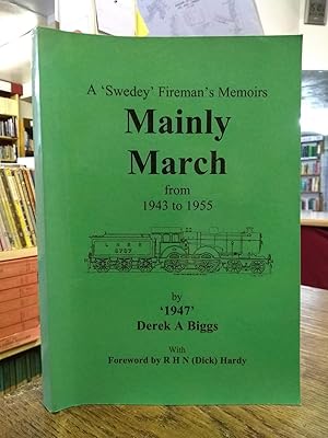 Mainly March, from 1943 to 1955: A 'swedey' fireman's Memoirs