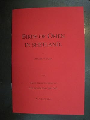 Imagen del vendedor de Birds of omen in Shetland. (Inaugural address to the Viking club, London, October 13, 1892.) By Jessie M. E. Saxby . With notes on the folk-lore of the raven and the owl by W.A. Clouston. a la venta por Edinburgh Books