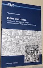 Bild des Verkufers fr L'altro che danza. Il villano, il selvaggio, la strega nell'immaginario della prima et moderna. zum Verkauf von Bouquinerie du Varis