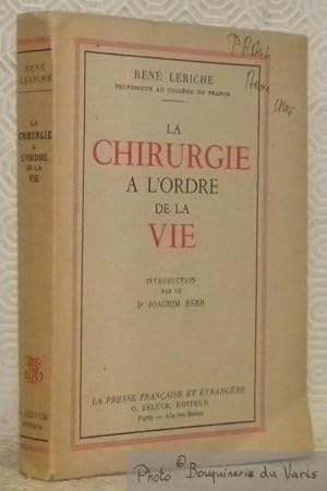 Seller image for La chirurgie  l'ordre de la vie. Introduction par le Dr. Joachim Beer. for sale by Bouquinerie du Varis