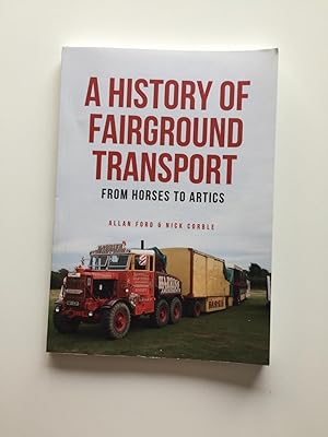 Seller image for A History of Fairground Transport: From Horses to Artics for sale by Old Hall Bookshop, ABA ILAB PBFA BA