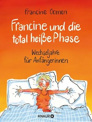 Bild des Verkufers fr Francine und die total heie Phase : Wechseljahre fr Anfngerinnen zum Verkauf von AHA-BUCH GmbH