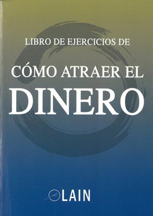Seller image for LIBRO DE EJERCICIOS DE CMO ATRAER EL DINERO for sale by KALAMO LIBROS, S.L.