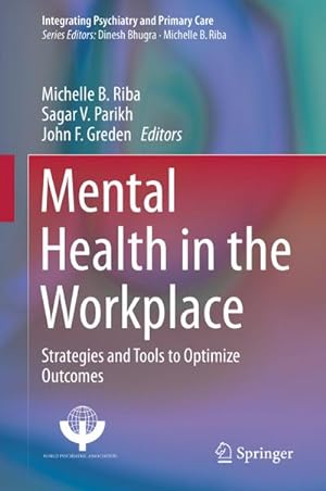 Bild des Verkufers fr Mental Health in the Workplace : Strategies and Tools to Optimize Outcomes zum Verkauf von AHA-BUCH GmbH