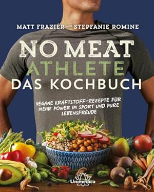 Seller image for No Meat Athlete - Das Kochbuch : Vegane Kraftstoff-Rezepte fr mehr Power im Sport und pure Lebensfreude for sale by AHA-BUCH GmbH