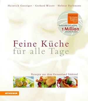 Seller image for Feine Küche für alle Tage : Rezepte aus dem Genußland Südtirol for sale by AHA-BUCH GmbH