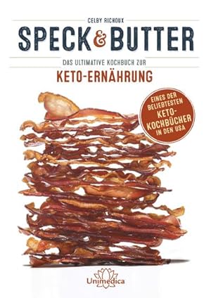 Bild des Verkufers fr Speck & Butter : Das ultimative Kochbuch zur Keto-Ernhrung zum Verkauf von AHA-BUCH GmbH