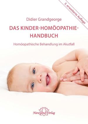 Imagen del vendedor de Das Kinder-Homopathie- Handbuch : Homopathische Behandlung im Akutfall a la venta por AHA-BUCH GmbH