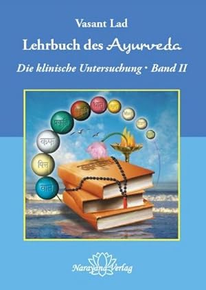 Seller image for Lehrbuch des Ayurveda - Band 2. Bd.2 : Ein vollstndiger Leitfaden fr die klinische Untersuchung for sale by AHA-BUCH GmbH