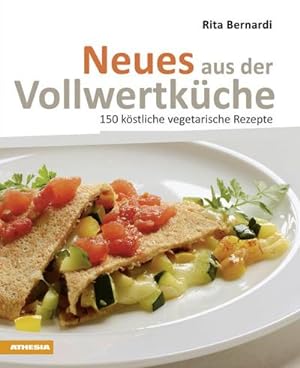 Seller image for Neues aus der Vollwertkueche : 150 köstliche vegetarische Rezepte for sale by AHA-BUCH GmbH